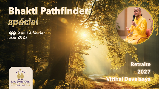 Retraite de début d’année « Bhakti pathfinder Spécial » - 9 au 14 février 2027