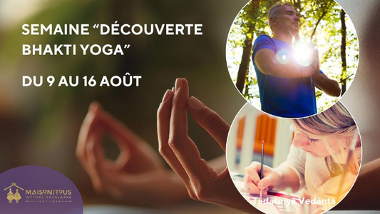 Semaine Découverte Bhakti Yoga - 9 au 16 août 2026